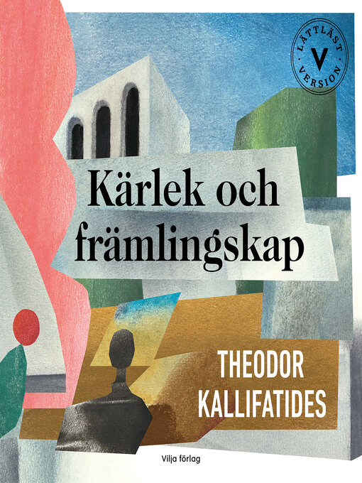 Titeldetaljer för Kärlek och främlingskap av Theodor Kallifatides - Tillgänglig